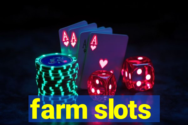 farm slots